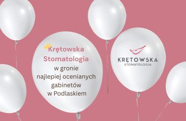 Krętowska Stomatologia w gronie najlepiej ocenianych gabinetów w Podlaskiem